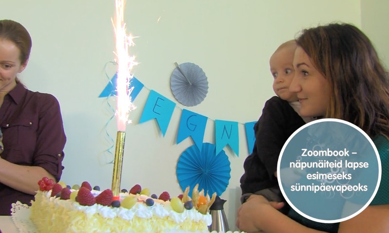 VIDEO! Zoombook: Näpunäiteid lapse esimeseks sünnipäevapeoks