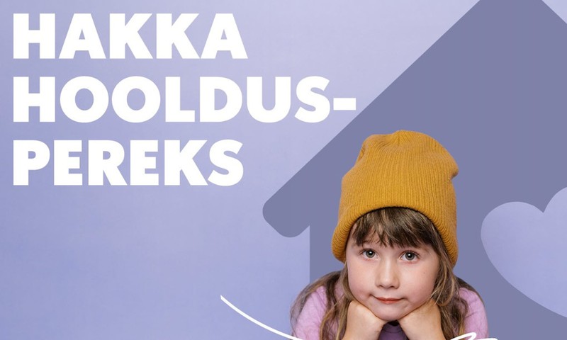 Hakka hoolduspereks! Algas uus kampaania, mille eesmärk on leida pereta lastele kasuvanemaid